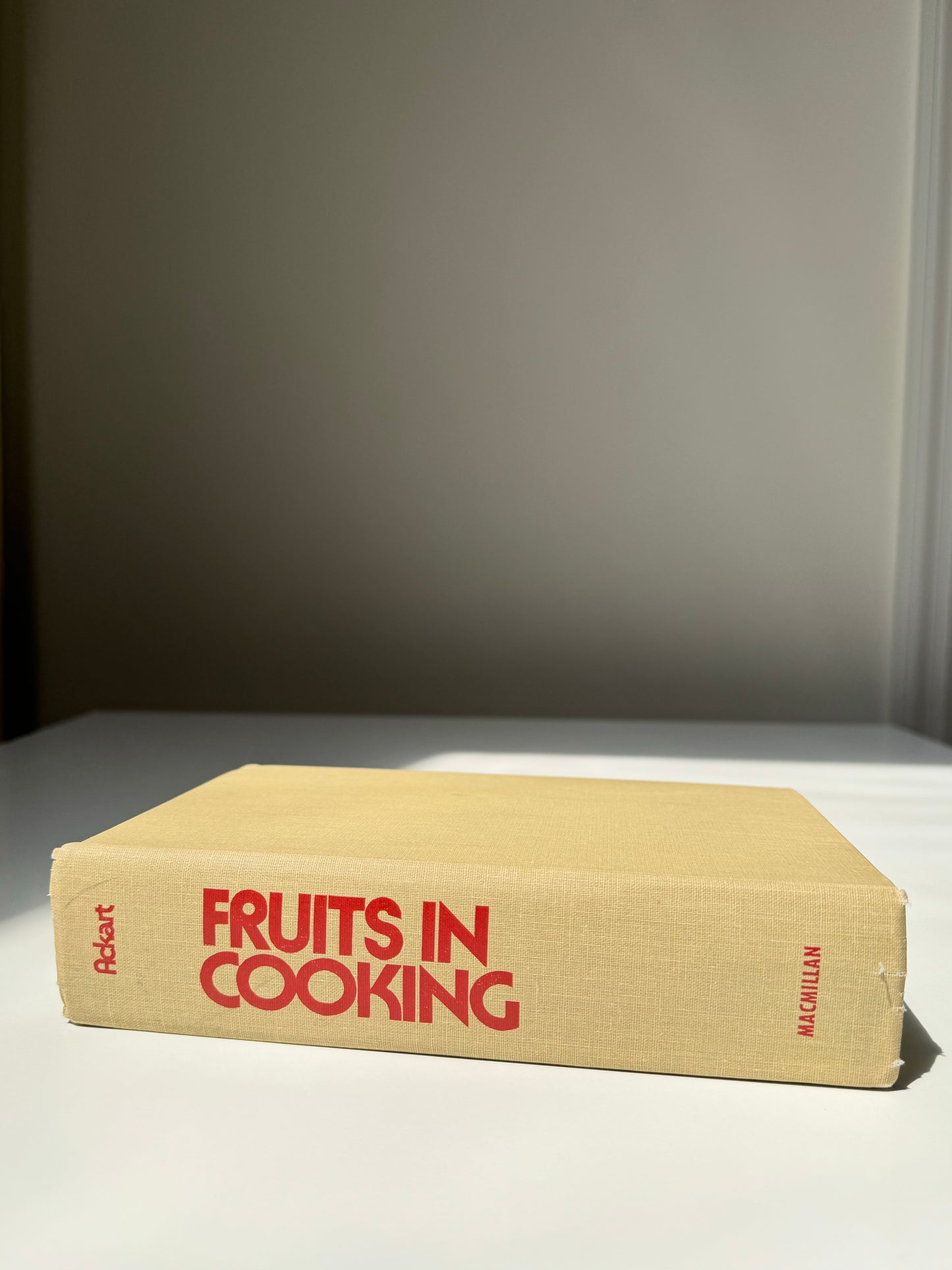 Fruits in Cooking, Robert Ackart. 1973